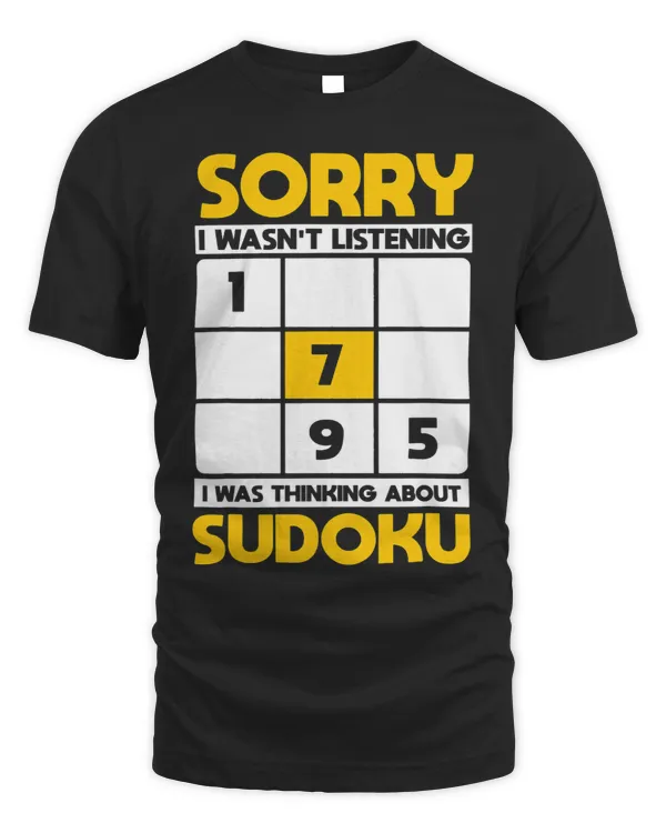 Sorry I Wasnt Listening I Was Thinking About Sudoku Gift