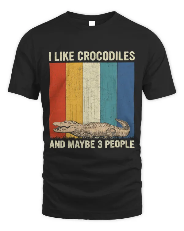 I Like Crocodiles and Maybe 3 People Retro Crocodile Lover