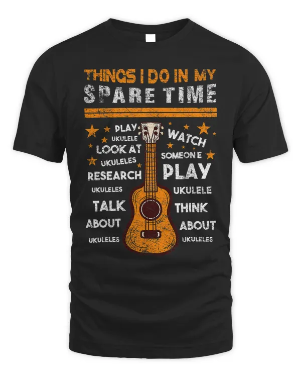 Things I Do In My Spare Time Play Ukulele Chords String Tee