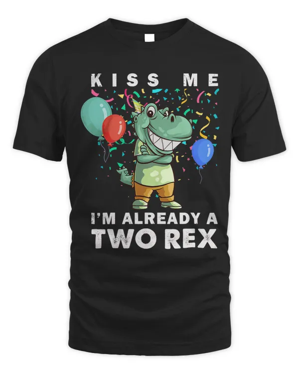 Kiss me Im already a two rex 2 rex