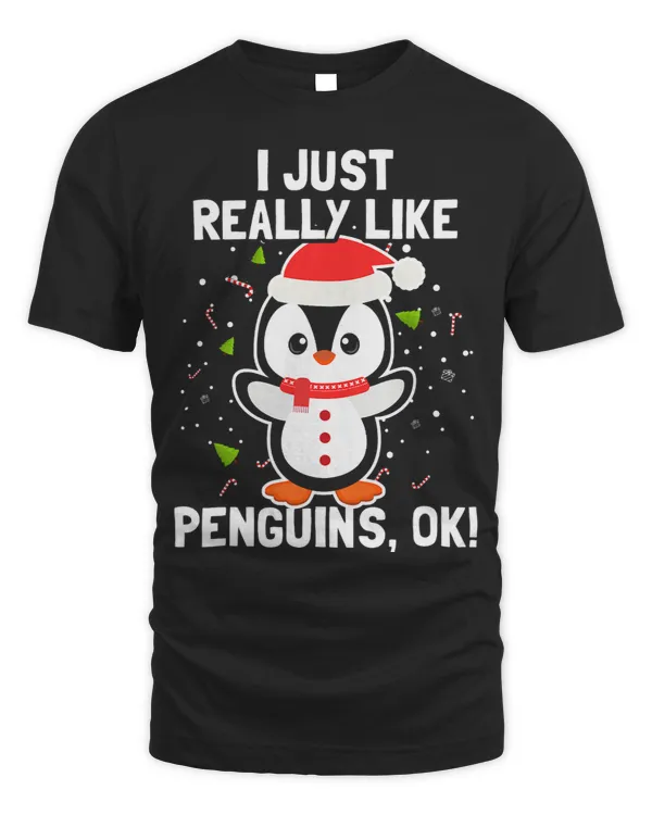 Penguin I Just Really Like Penguins OK Funny Penguin Xmas Christmas Penguins
