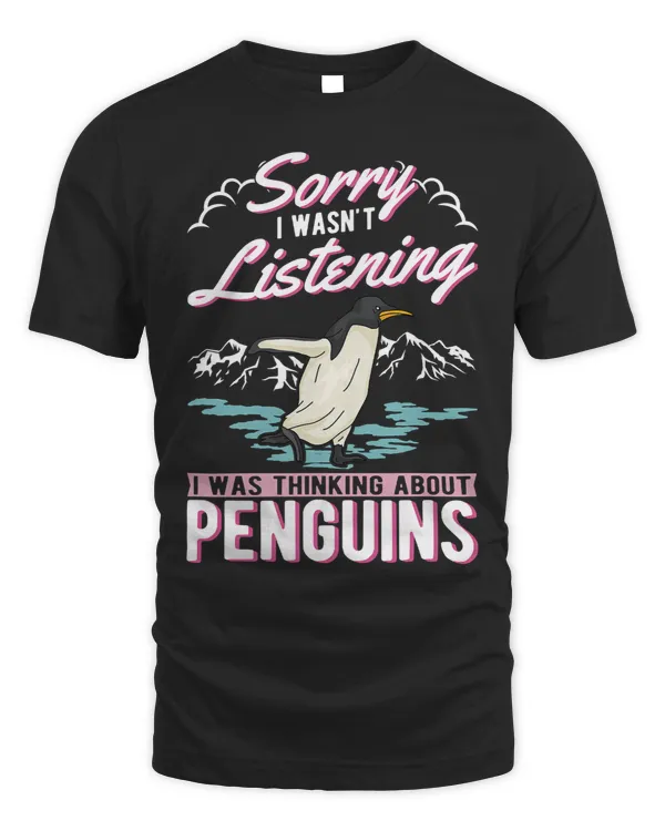 Penguin I wasnt listening I was thinking about Penguins 105 Penguins