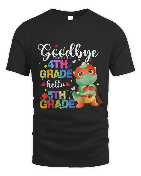 Goodbye 4th Grade Hello 5th Grade Happy Last Day Cute TRex