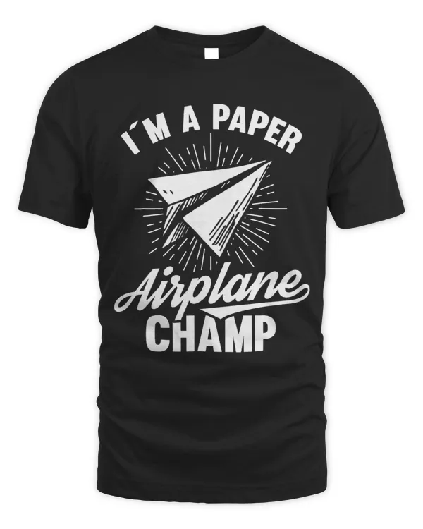 I Am A Paper Airplane Champ Motive for a Hobbyists 1