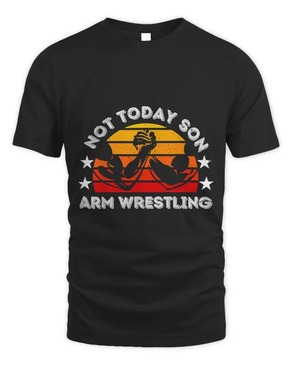 Mens Not Today Son Arm Wrestling Game Father Valentines Day