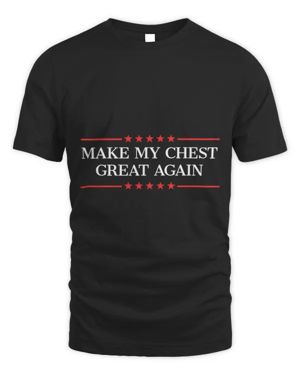Make My Chest Great Again 1