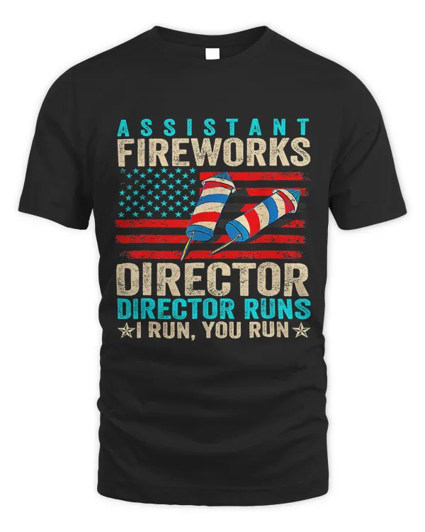 Assistant Fireworks Director If I Run You Run 4th Of July