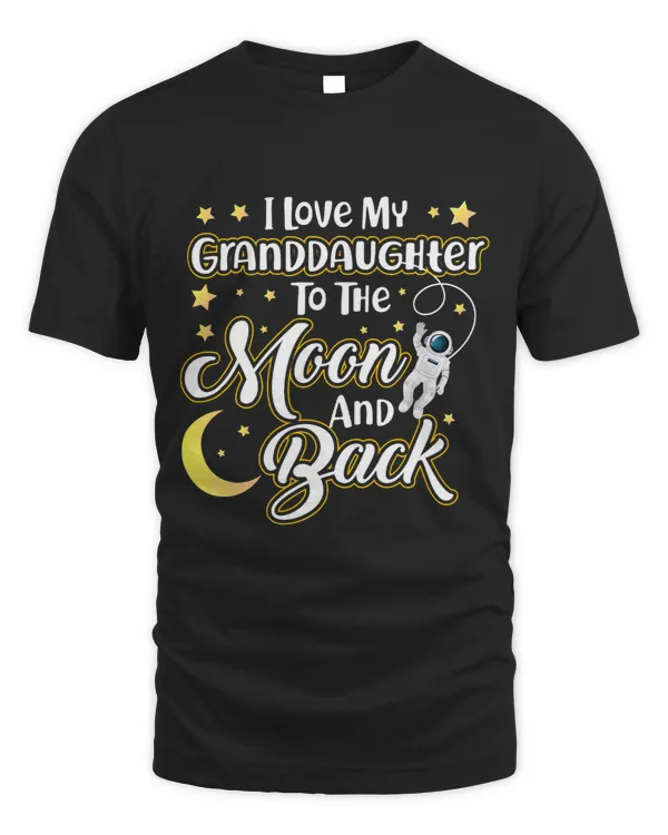 I Love My Granddaughter To The Moon And Back Funny Quote Tee