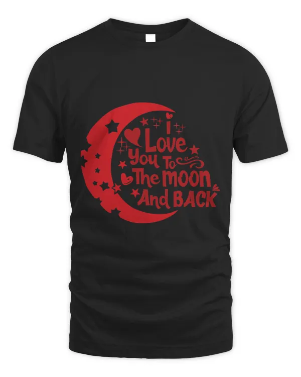 I love to the moon and back clothes February 14th gift