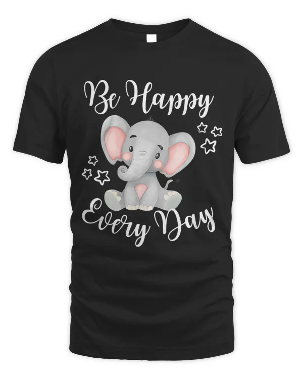 Be Happy Every Day Cute Elephant Graphic Motivational Quote 1