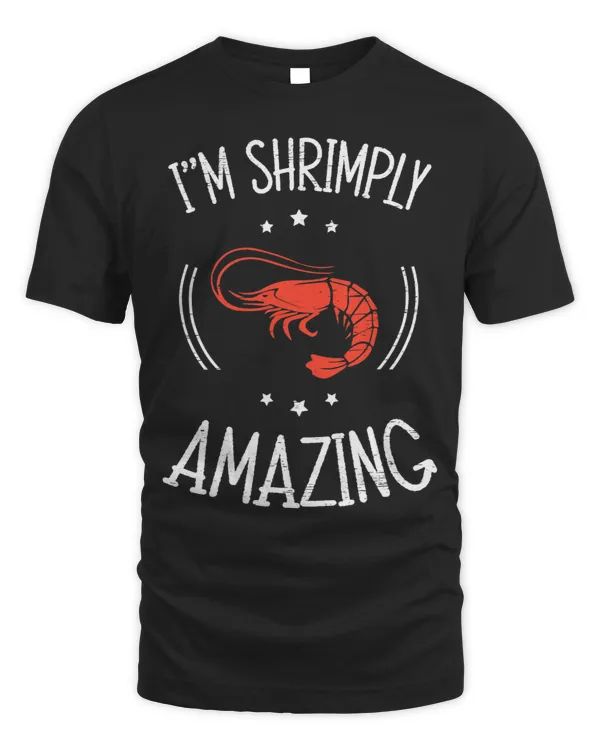 Im Shrimply Amazing Seafood Shellfish Fishing Prawn