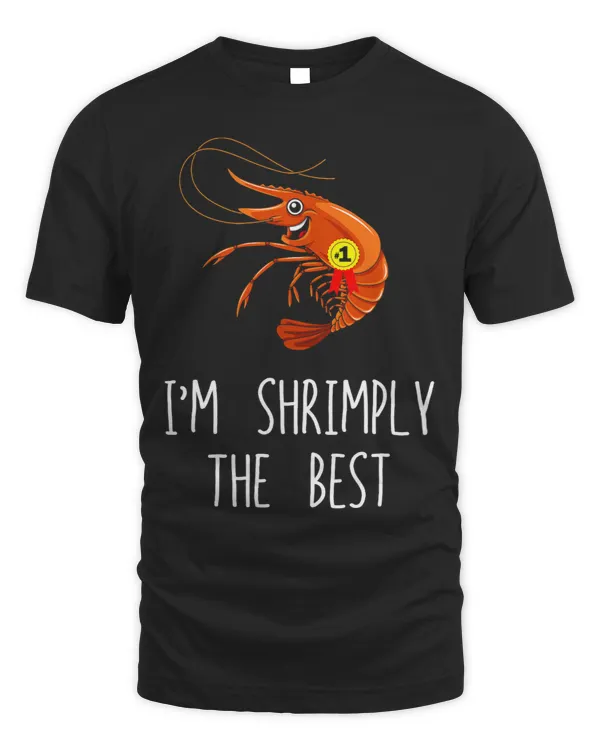 Im Shrimply The Best Seafood Funny Shrimp Pun