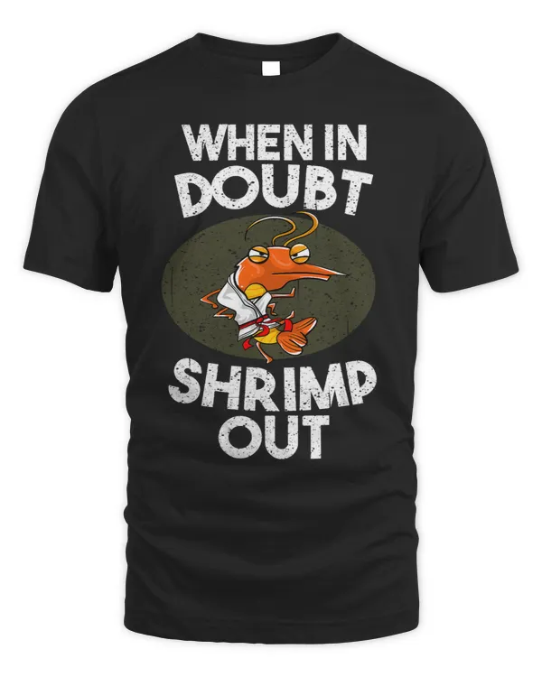 Cute When In Doubt Shrimp Out 2Funny Jiu Jitsu Fighter Gift