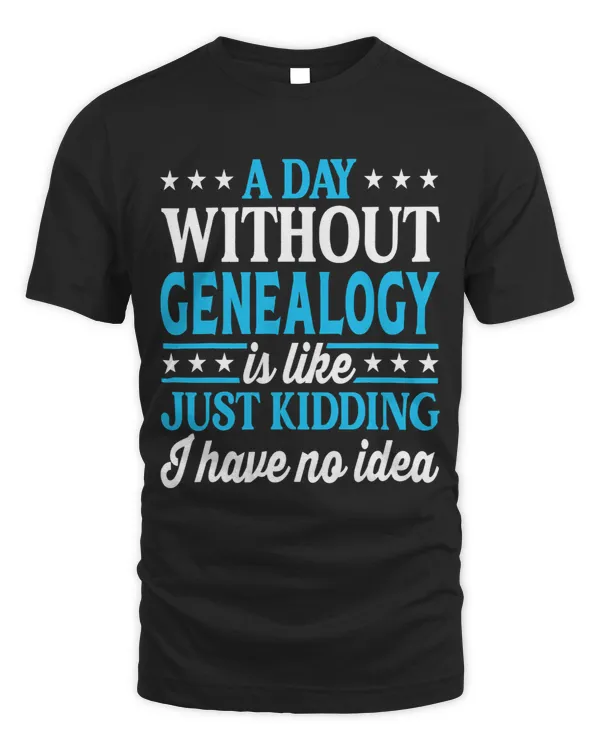 A Day Without Genealogy Funny Genealogy