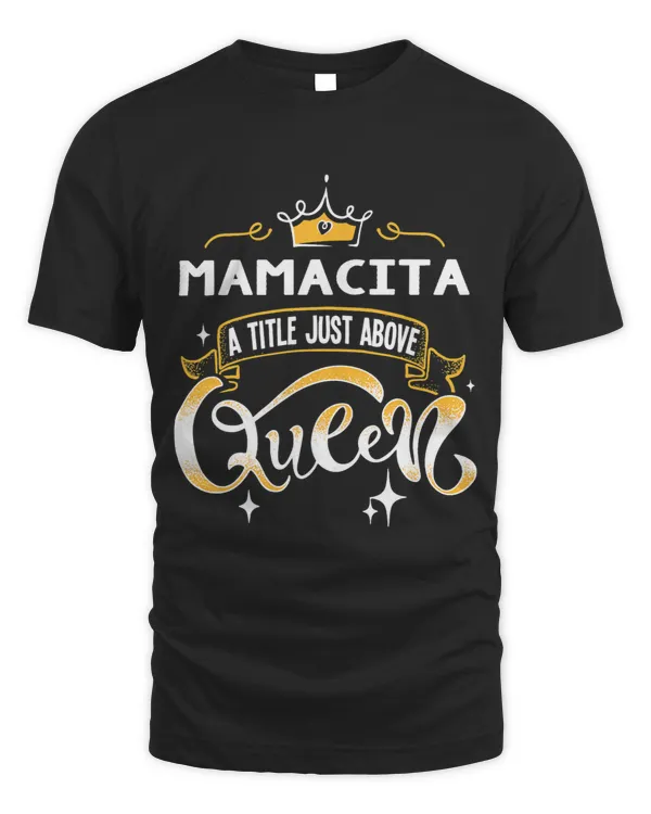 Funny Mamacita A Title Above Queen Mothers Day Gift