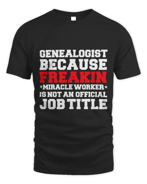 Genealogist Miracle Worker Funny Genealogy Graduation