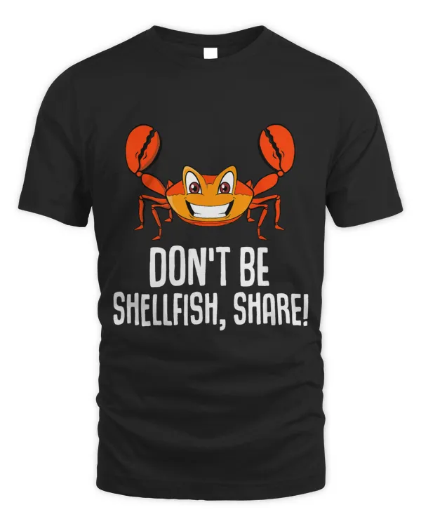 Dont be shellfish share Funny crab