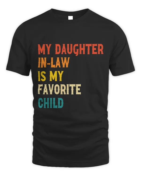 My DaughterInLaw Is My Favorite Child Fathers Day Gift45