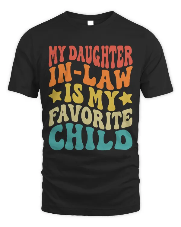 My DaughterInLaw Is My Favorite Child Fathers Day Gift639