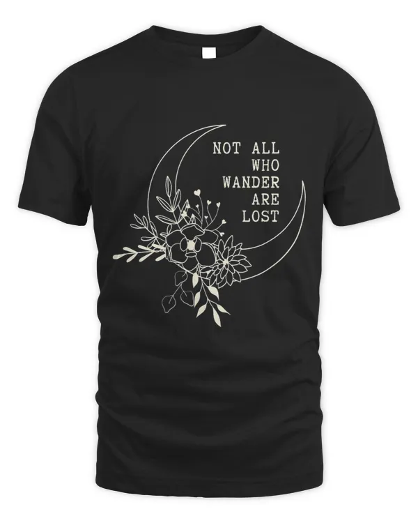Not All Who Wander Are Lost Moon Flowers Bohemian Gypsy Girl