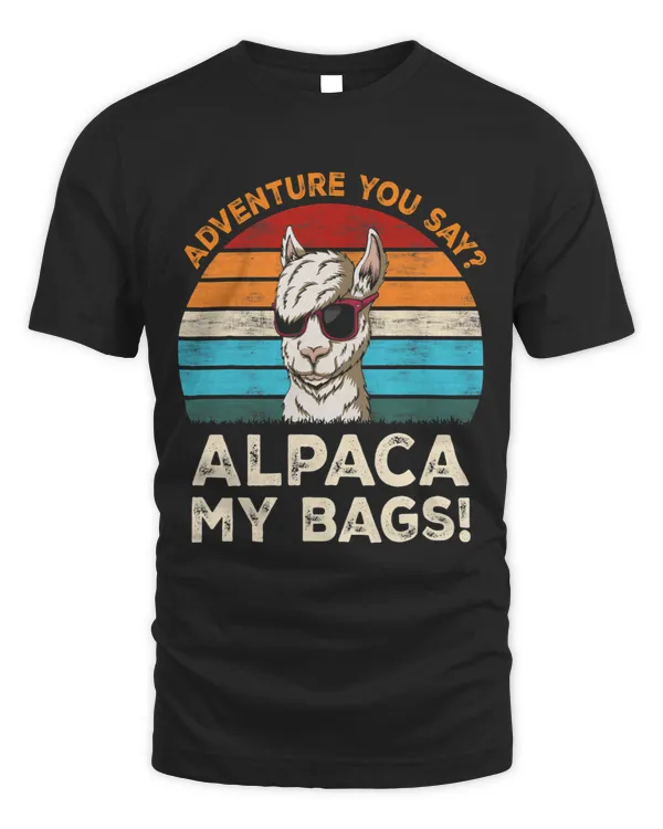 Aventure You Say Vintage Alpaca My Bags Funny Hikers