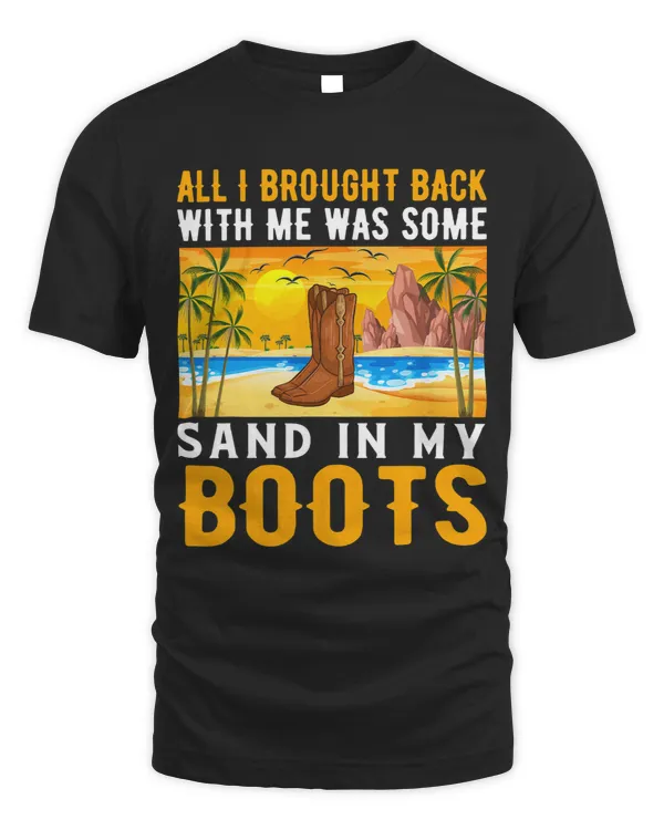 All I Brought Back Was Some Sand In My Boots Country Music