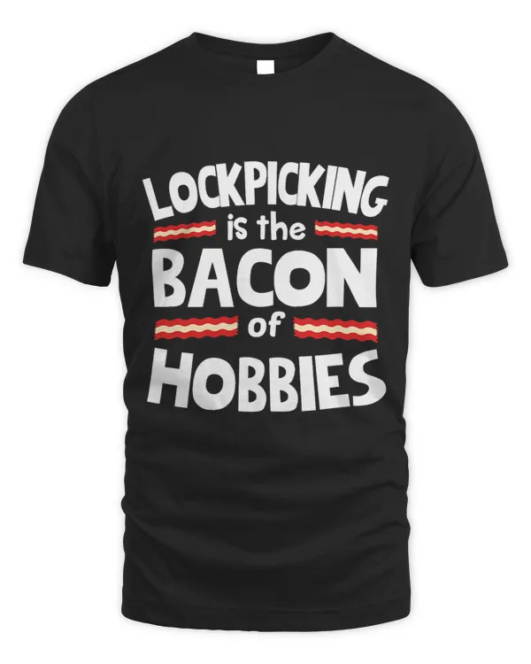 Lockpicking Is The Bacon of Hobbies