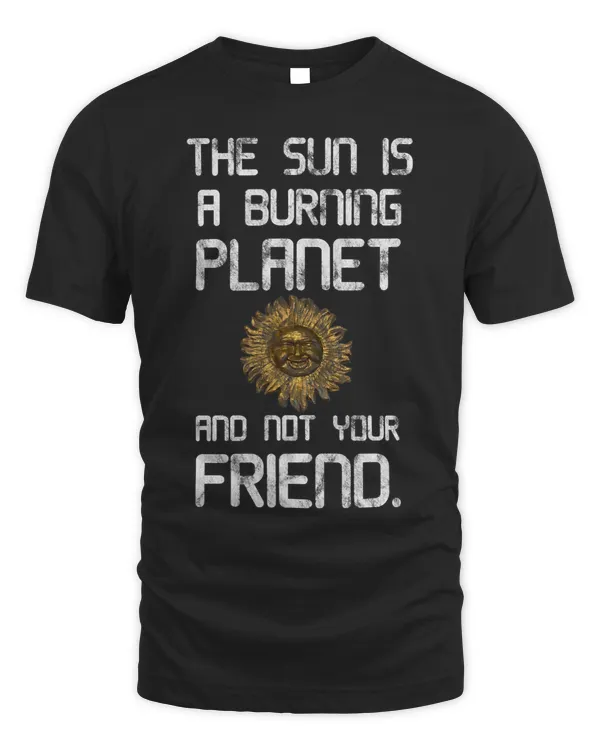 The sun is not your friend design with solar graphic