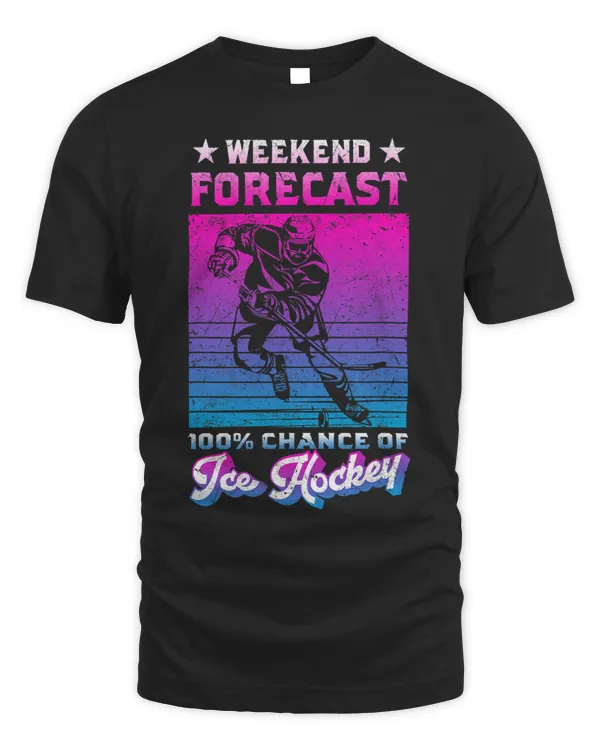 Hockey Fan Ice Hockey Player Weekend Forecast Chance of Ice Hockey
