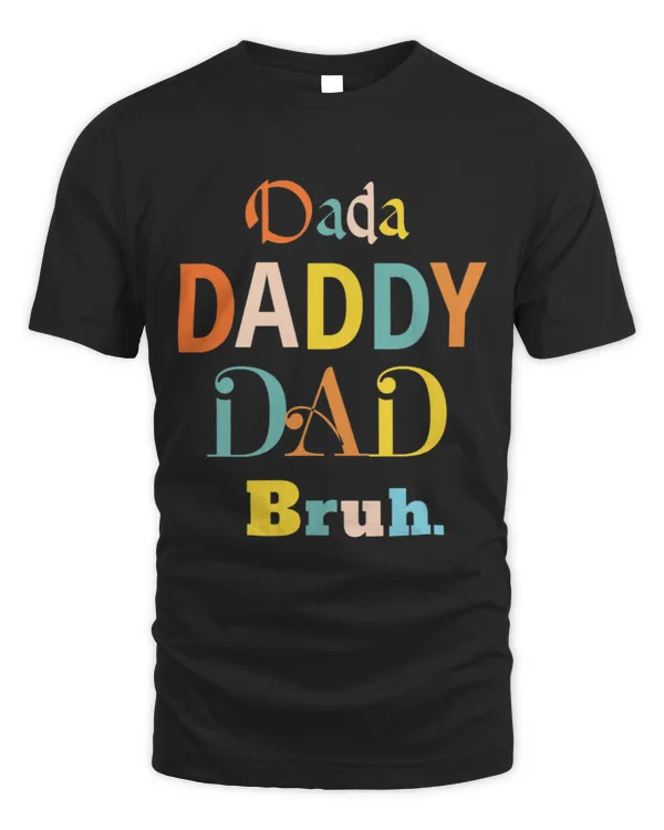 Dada Daddy Dad Bruh Daddy and Me Funny Boy Dad Life