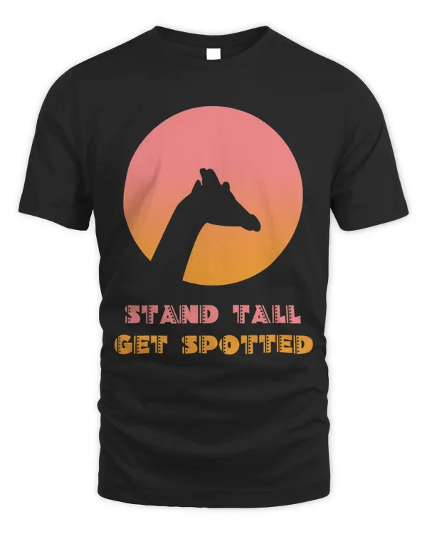 Stand Tall Get Spotted Giraffe