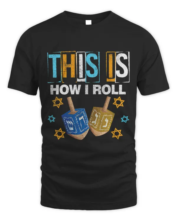 This Is How I Roll Shirt Hanukkah Dreidel Chanukah Jew Xmas