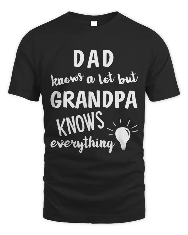 Mens Dad Knows A Lot But Grandpa Knows Everything Fun Gift Shirt