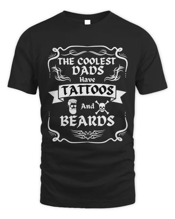 Mens Father’s Day GiftBest Coolest Dads Have Tattoos and Beards