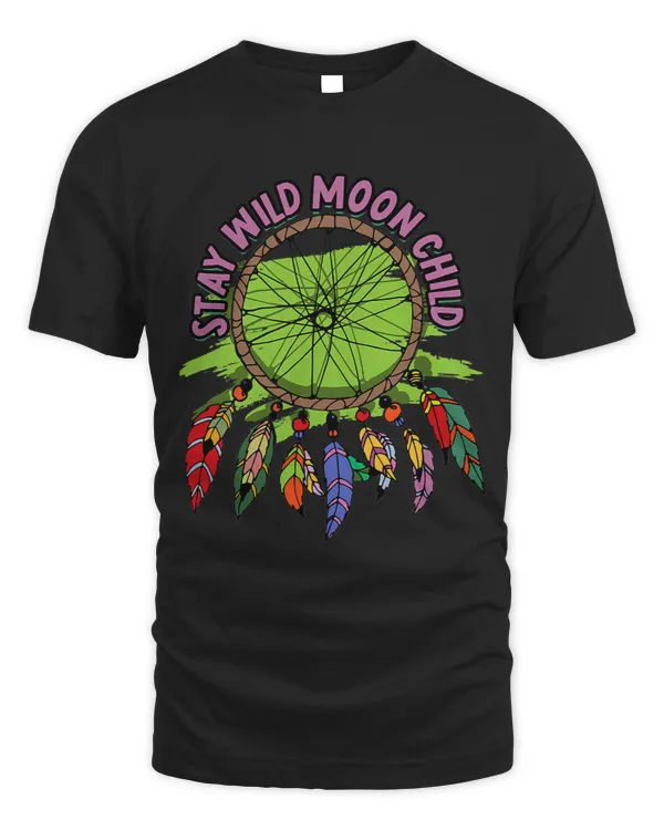 Stay wild moon child Catching Dreams Culture Dreamcatcher