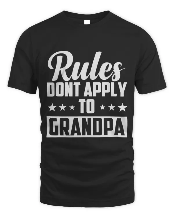 Mens Rules Dont Apply to Grandpa Funny Grandfather Saying