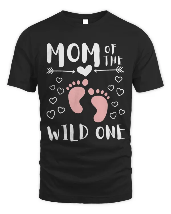 Mom Of The Wild One Cute Pink Feet Baby Girl Mothers Day
