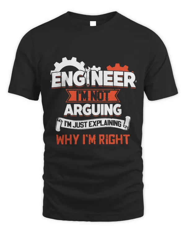 Engineer Im Not Arguing Funny Engineering Quote Engineers