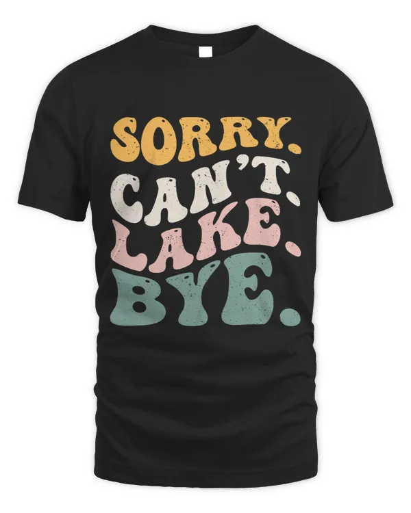 Sorry Cant Lake Bye. Funny Lake 1