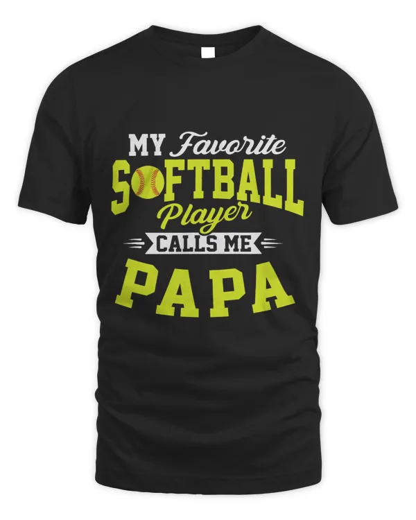 My Favorite Softball Player Calls Me Papa Fathers Day