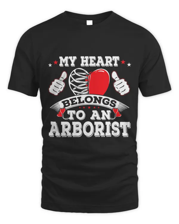 Funny My Heart Belongs To An Arborist Valentines Day