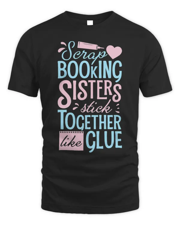Scrapbook Scrapbooking Sisters Stick Together Like Glue Gift