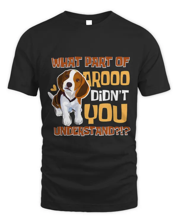 What Part Didnt You Understand Beagle Dog Lover Pet Owner