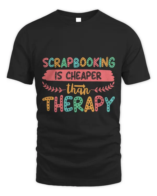 Scrapbooking is Cheaper Than Therapy Scrapbook