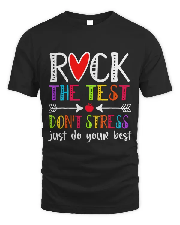 Rock the Test Dont Stress Just Do Your Best Funny Testing