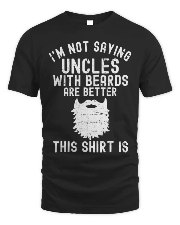 Uncles With Beards Are Better Men Fathers Day Facial Hair 3