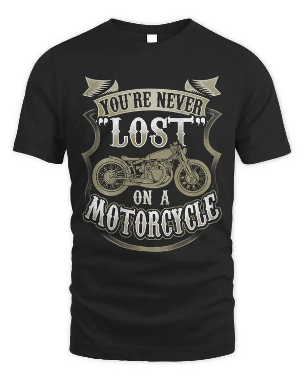 Youre Never Lost On A Motorcycle Back Side Printed