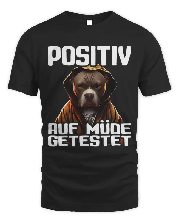 Pitbull Spruch Geschenk I Hund Positiv auf müde getestet 3