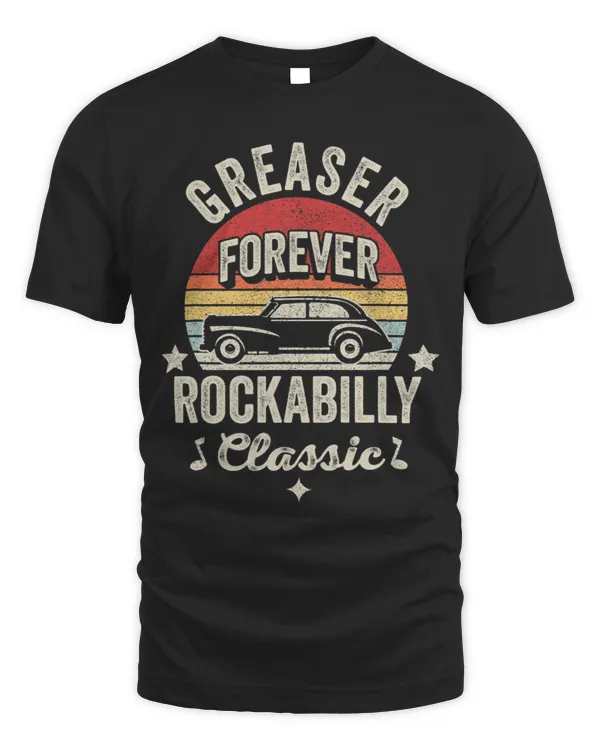 Retro Greaser Forever Rockabilly Classic 50s 1950s 1960s 1