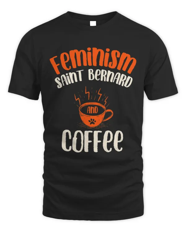 Feminism Saint Bernard and Coffee Dog Lover Feminist Pets